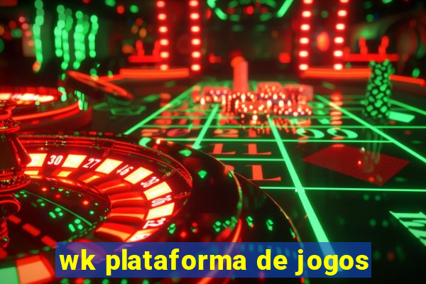 wk plataforma de jogos